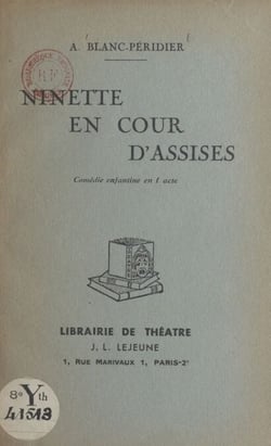 Ninette en Cour d'Assises - Comédie enfantine en 1 acte