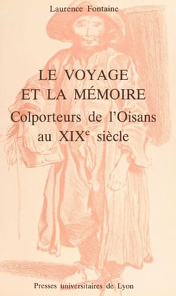 Le voyage et la mémoire : colporteurs de l'Oisans au XIXe siècle