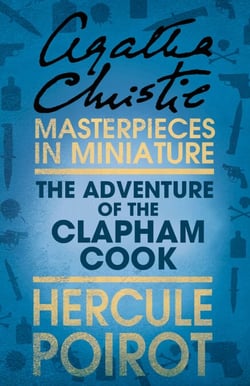 The Adventure of the Clapham Cook - A Hercule Poirot Short Story