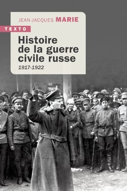 Histoire de la guerre civile russe - 1917 - 1922