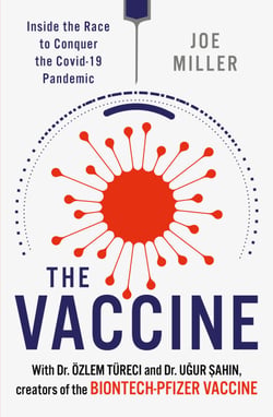 The Vaccine - Inside the Race to Conquer the COVID-19 Pandemic