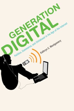 Generation Digital - Politics, Commerce, and Childhood in the Age of the Internet