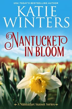 Nantucket in Bloom - A Nantucket Sunset Series, #6