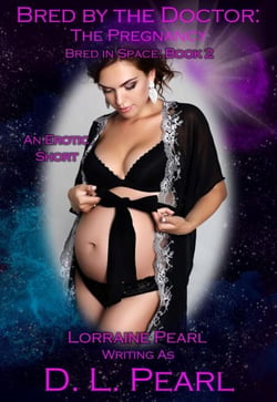 Bred by the Doctor: The Pregnancy: Bred in Space Book 2 - The Bred in Space Series, #2