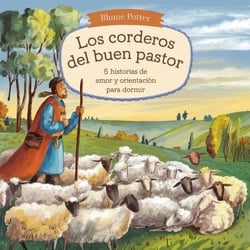 Los Corderos Del Buen Pastor: 5 Historias De Amor Y Orientación Para Dormir - Cuento Bíblico de Animales para Dormir, #4