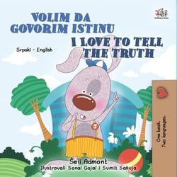 Volim da govorim istinu I Love to Tell the Truth - Serbian English Bilingual Collection