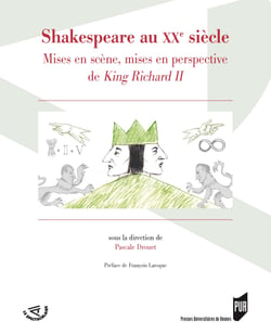 Shakespeare au XXe siècle - Mises en scène, mises en perspective de King Richard II