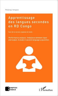 Apprentissage des langues secondes en RD Congo  suivi de la version anglaise du texte - Performance analysis. Imbalance between input and output. A study in second language acquisition