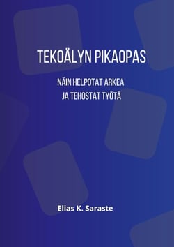 Tekoälyn pikaopas - Näin helpotat arkea ja tehostat työtä