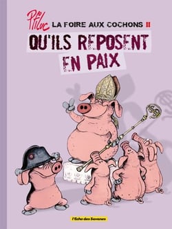 La foire aux cochons - Tome 02 - Qu'ils reposent en paix