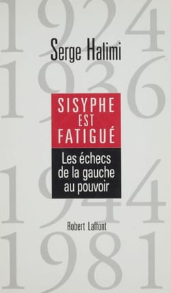 Sisyphe est fatigué - Les échecs de la gauche au pouvoir