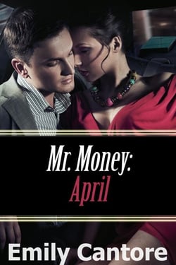 April: Mr. Money, Part 3 (An Erotic Romance) - Mr. Money, #3
