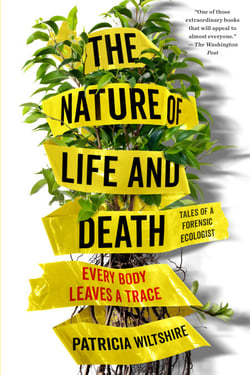 The Nature of Life and Death - Every Body Leaves a Trace
