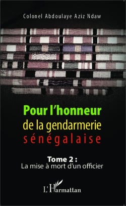 Pour l'honneur de la gendarmerie sénégalaise Tome 2 - La mise à mort d'un officier