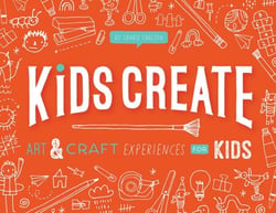 Kids Create - Art and Craft Experiences for Kids
