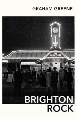 Brighton Rock - Graham Greene's most iconic novel
