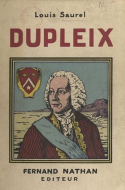 La vie de Dupleix - Un prodigieux roman d'aventures