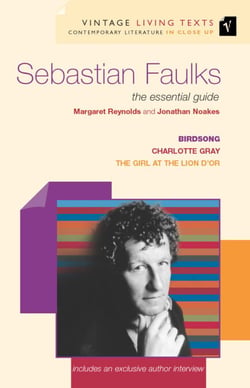 Sebastian Faulks - The Essential Guide