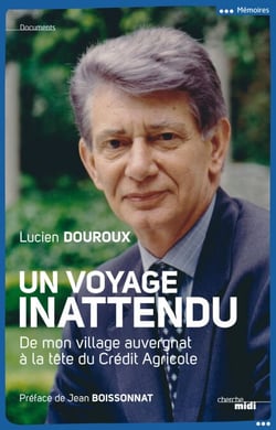Un voyage inattendu - De mon village auvergnat à la tête du Crédit Agricole