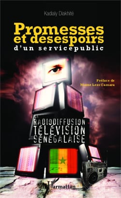 Promesses et désespoirs d'un service public - La Radiodiffusion Télévision Sénégalaise