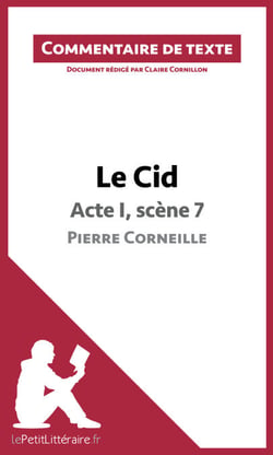 Le Cid - Acte I, scène 7 - Pierre Corneille (Commentaire de texte) - Commentaire et Analyse de texte
