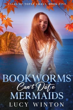 Bookworms Can't Date Mermaids - Tales of Topaz Coast, #5