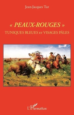 "Peaux-Rouges" - Tuniques bleues et Visages pâles