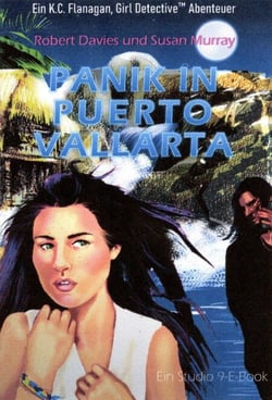 Panik in Puerto Vallarta - Das Kat Flanagan, Girl Detective™ Abenteuers, #1