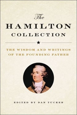 The Hamilton Collection - The Wisdom and Writings of the Founding Father