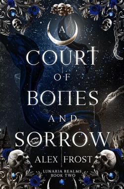 A Court of Bones &amp; Sorrow - Lunaria Realms, #2