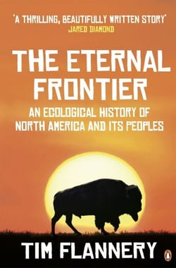 The Eternal Frontier - An Ecological History of North America and its Peoples