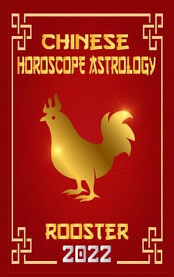 Rooster Chinese Horoscope &amp; Astrology 2022 - Chinese Zodiac Fortune Telling, #10
