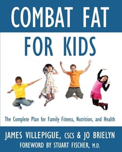 Combat Fat for Kids - The Complete Plan for Family Fitness, Nutrition, and Health