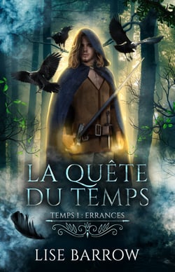 La Quête du Temps - Temps 1 : Errances