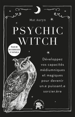 Psychic Witch - Développez vos capacités médiumniques et magiques pour devenir un.e puissant.e sorcier.ère