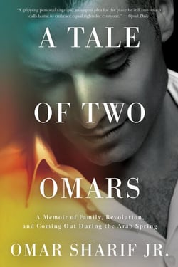 A Tale of Two Omars - A Memoir of Family, Revolution, and Coming Out During the Arab Spring