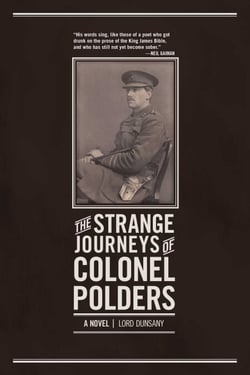 The Strange Journeys of Colonel Polders - A Novel