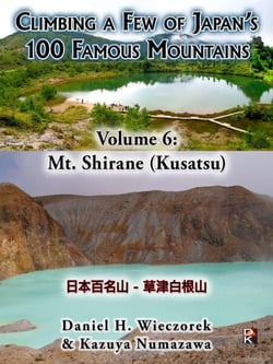 Climbing a Few of Japan's 100 Famous Mountains - Volume 6: Mt. Shirane (Kusatsu) - Climbing a Few of Japan's 100 Famous Mountains, #6