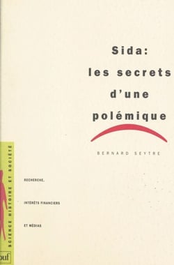 Sida : les secrets d'une polémique - Recherche, intérêts financiers et médias