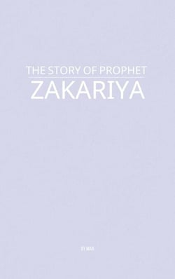 The Story of Prophet Zakariya