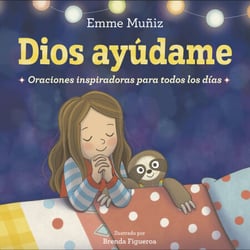 Dios Ayúdame (Lord Help Me Spanish Edition) - Oraciones inspiradoras para todos los días