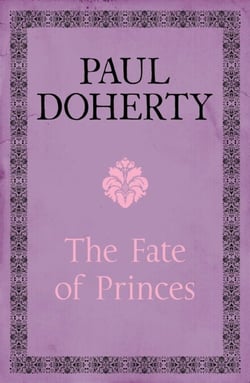 The Fate of Princes - A thrilling novel exploring one of the most famous mysteries