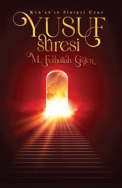 YUSUF SURESİ Kur’ân’ın Sihirli Ufku