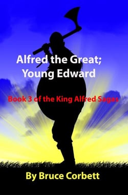 Alfred the Great; Young Edward - The King Alfred Sagas, #3