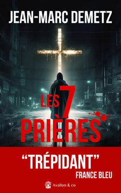Les 7 prières - "Trépidant." Bob Garcia, France bleu Nord