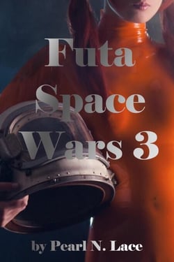 Futa Space Wars 3 - Futa Stories, #12