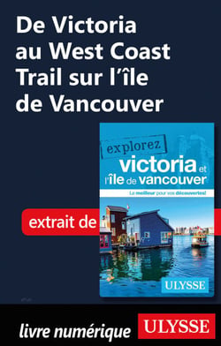 De Victoria au West Coast Trail sur l'île de Vancouver
