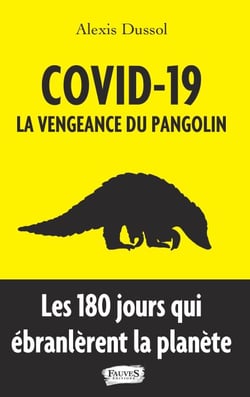 COVID-19 - La vengeance du pangolin - Les 180 jours qui ébranlèrent la planète