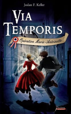Via Temporis - tome 1 Opération Marie-Antoinette - Tome 1 - Opération Marie-Antoinette