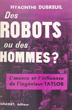 Des robots ou des hommes ? - L'œuvre et l'influence de l'ingénieur Taylor